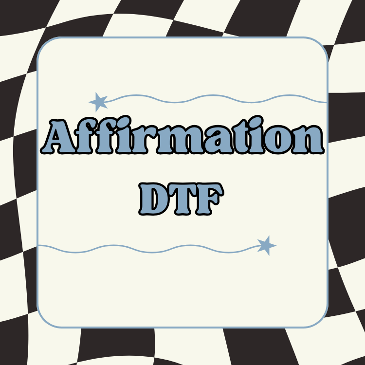 Affirmation DTF